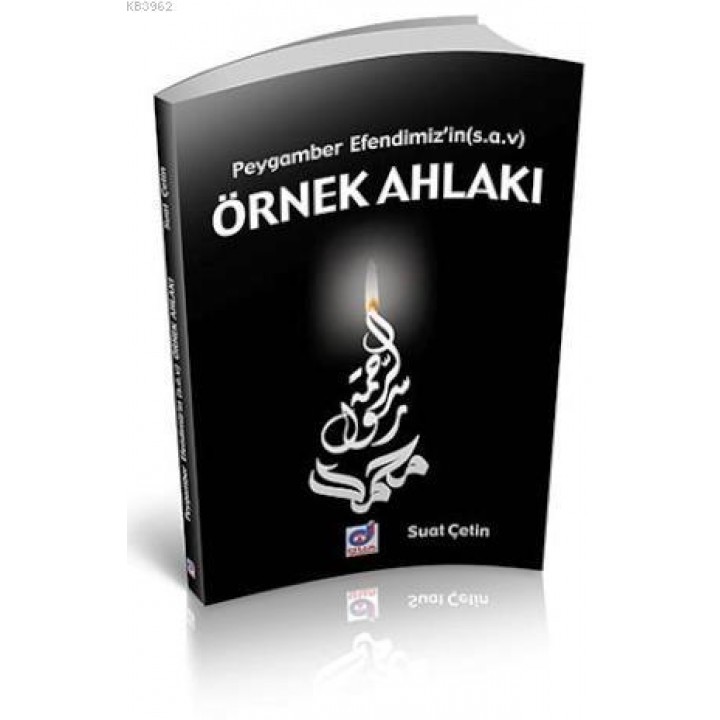 Peygamber Efendimizin (sav) Örnek Ahlakı