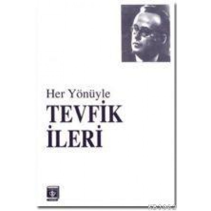 Her Yönüyle Tevfik İleri