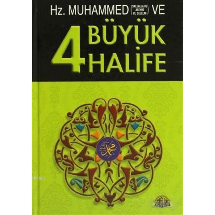 Hz. Muhammed ve Dört Büyük Halife
