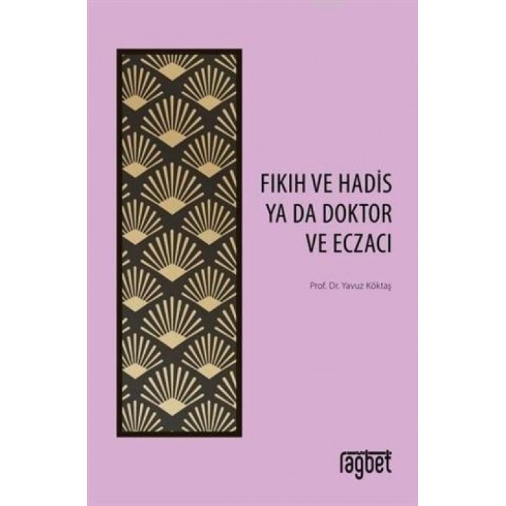 Fıkıh ve Hadis Ya Da Doktor ve Eczacı