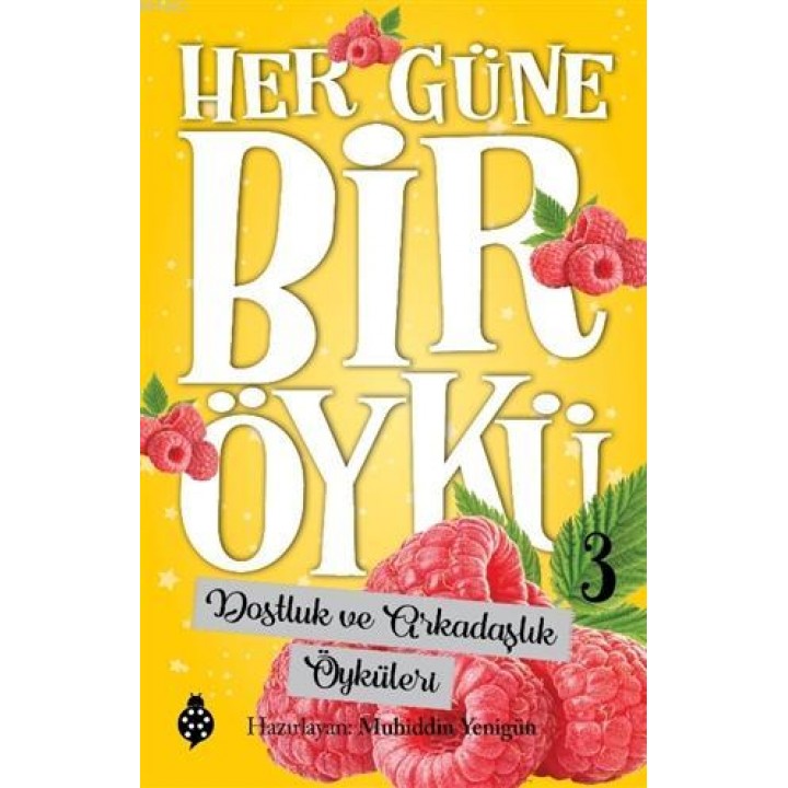Dostluk ve Arkadaşlık Öyküleri - Her Güne Bir Öykü 3