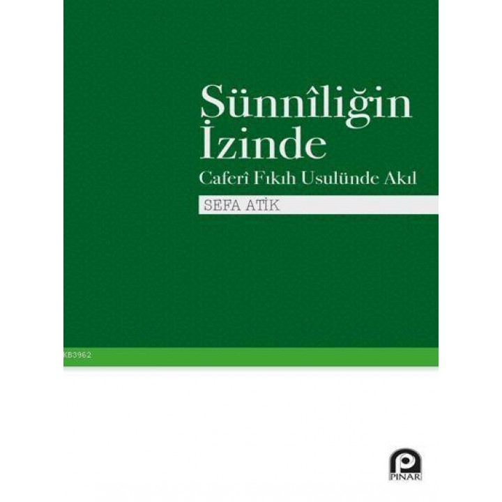 Sünniliğin İzinde; Caferi Fıkıh Usulünde Akıl