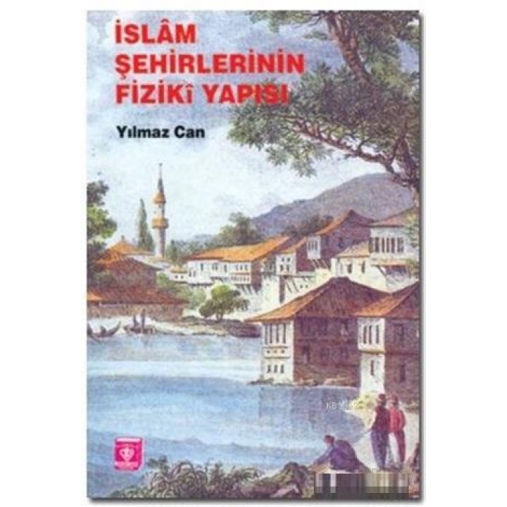 İslam Şehirlerinin Fiziki Yapısı