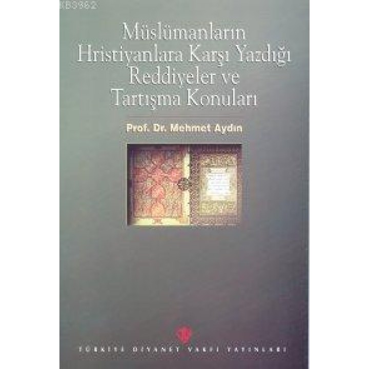 Müslümanların Hristiyanlara Karşı Yazdığı Reddiyeler ve Tartışma Konuları