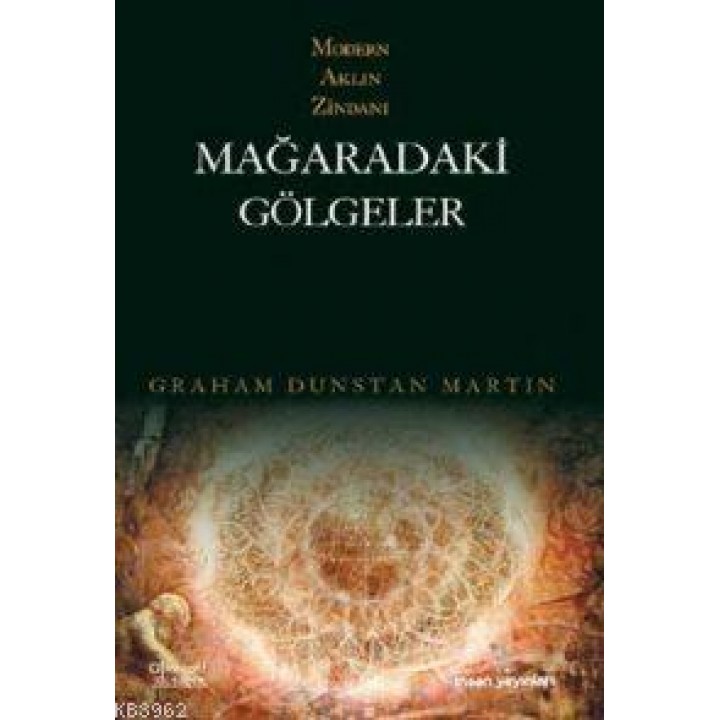 Modern Aklın Zindanı| Mağaradaki Gölgeler