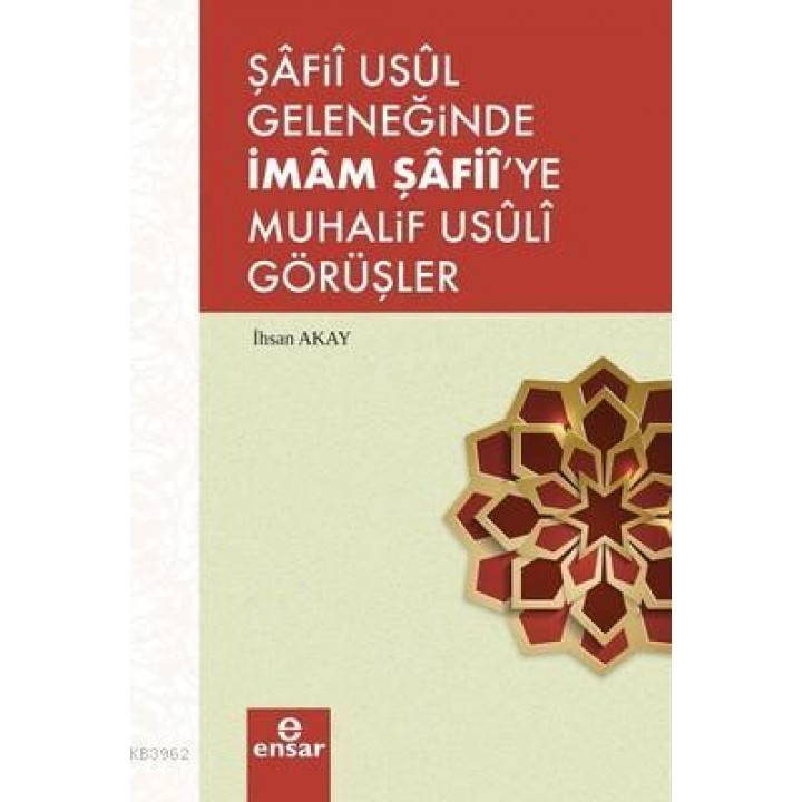 Şafii Usül Geleneğinde İmam Şafii'ye Muhalif Usüli Görüşler