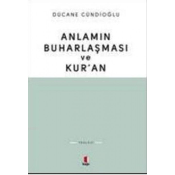 Anlamın Buharlaşması ve Kur'an