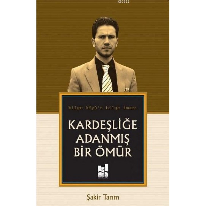 Kardeşliğe Adanmış Bir Ömür