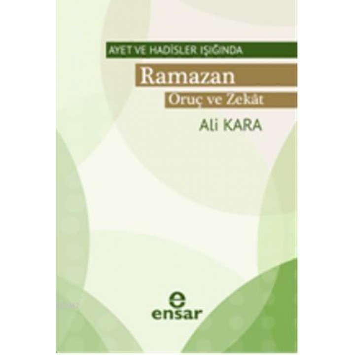 Ayet ve Hadisler Işığında Ramazan Oruç ve Zekat