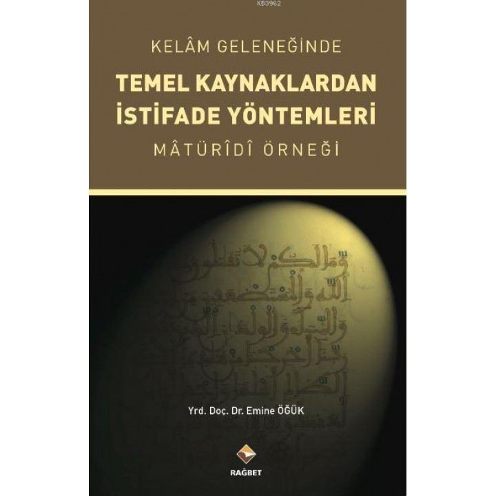 Kelam Geleneğinde Temel Kaynaklardan İstifade Yöntemleri Maturidi Örneği