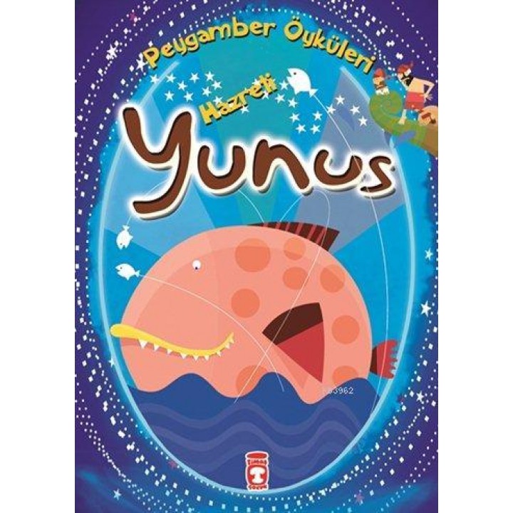 Hazreti Yunus; Peygamber Öyküleri Dizisi, 8+ Yaş