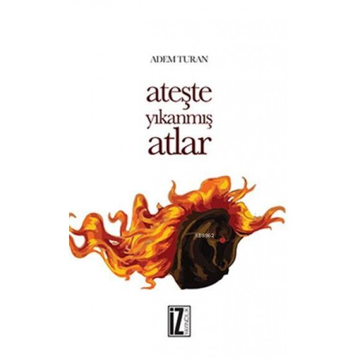 Ateşte Yıkanmış Atlar