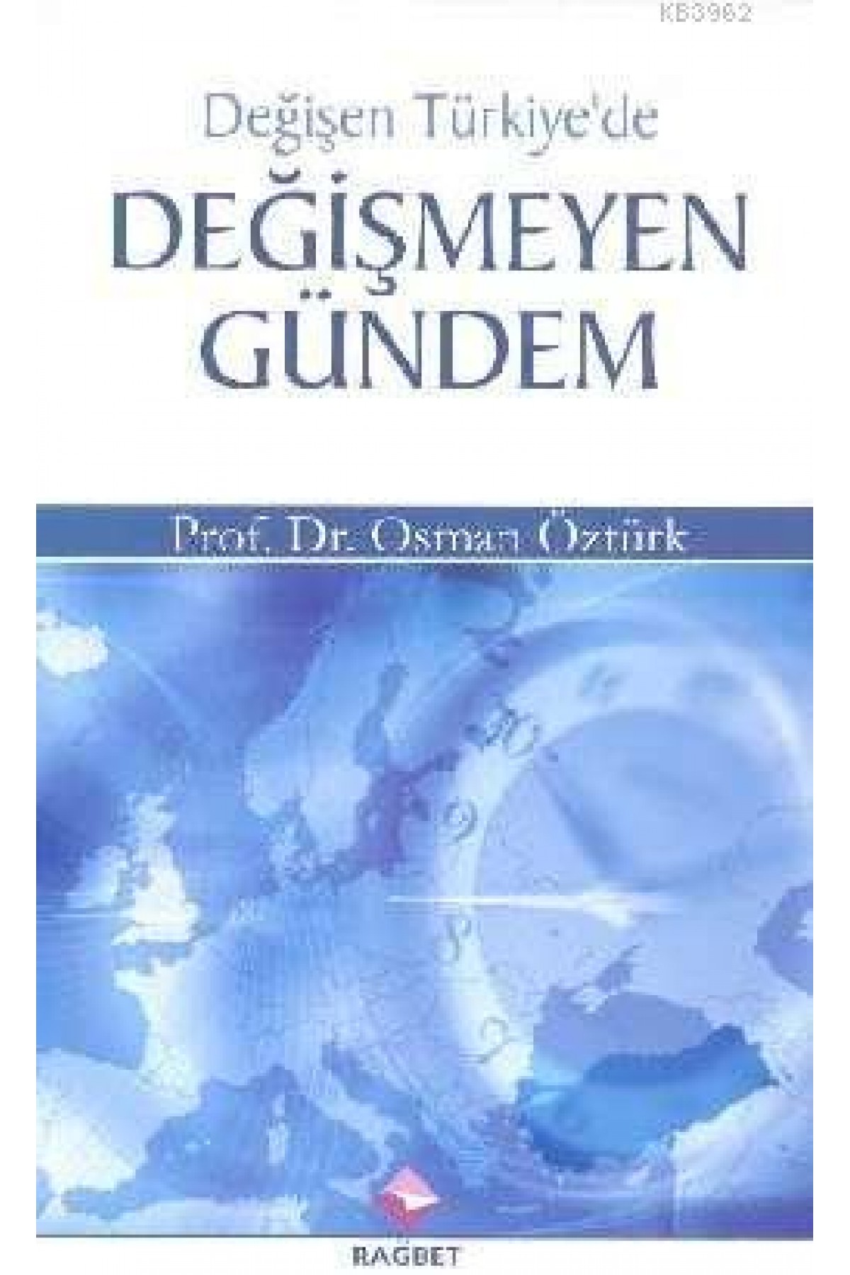 Değişen Türkiye'de Değişmeyen Gündem