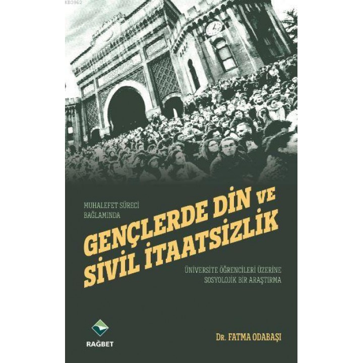 Gençlerde Din ve Sivil İtaatsizlik/Muhalefet Süreci Bağlamında