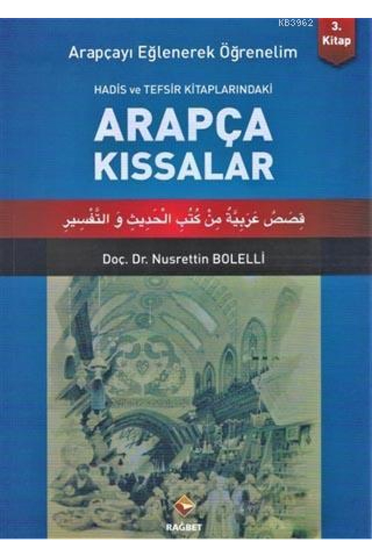 Arapçayı Eğlenerek Öğrenelim 3 - Arapça Kıssalar