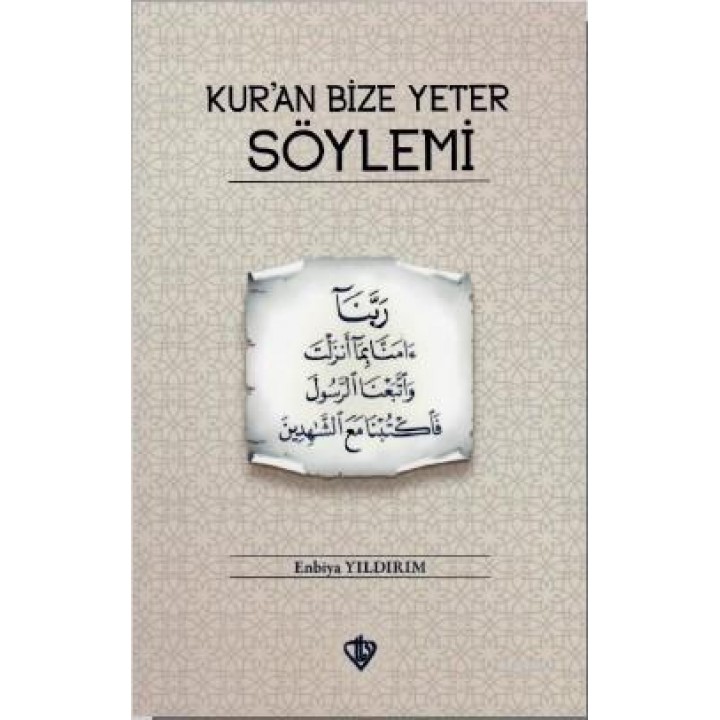 Kuran Bize Yeter Söylemi