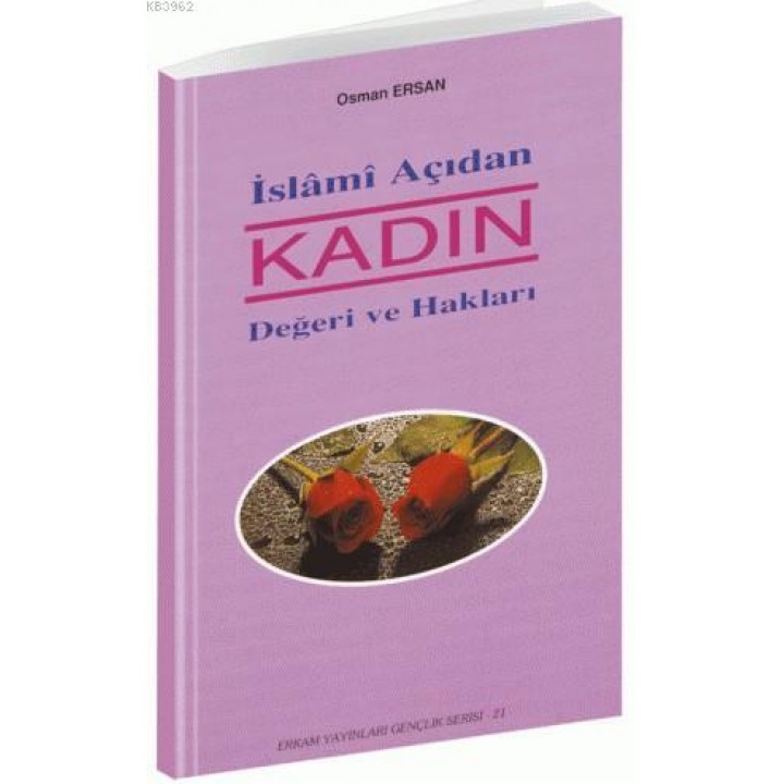İslami Açıdan Kadın Değeri ve Hakları
